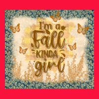 I'm A Fall Kinda Girl Classic Tee | Teevron