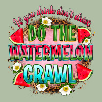 If You Drink Don't Drive Do The Watermelon Crawl Urban Heavy Tee | Teevron