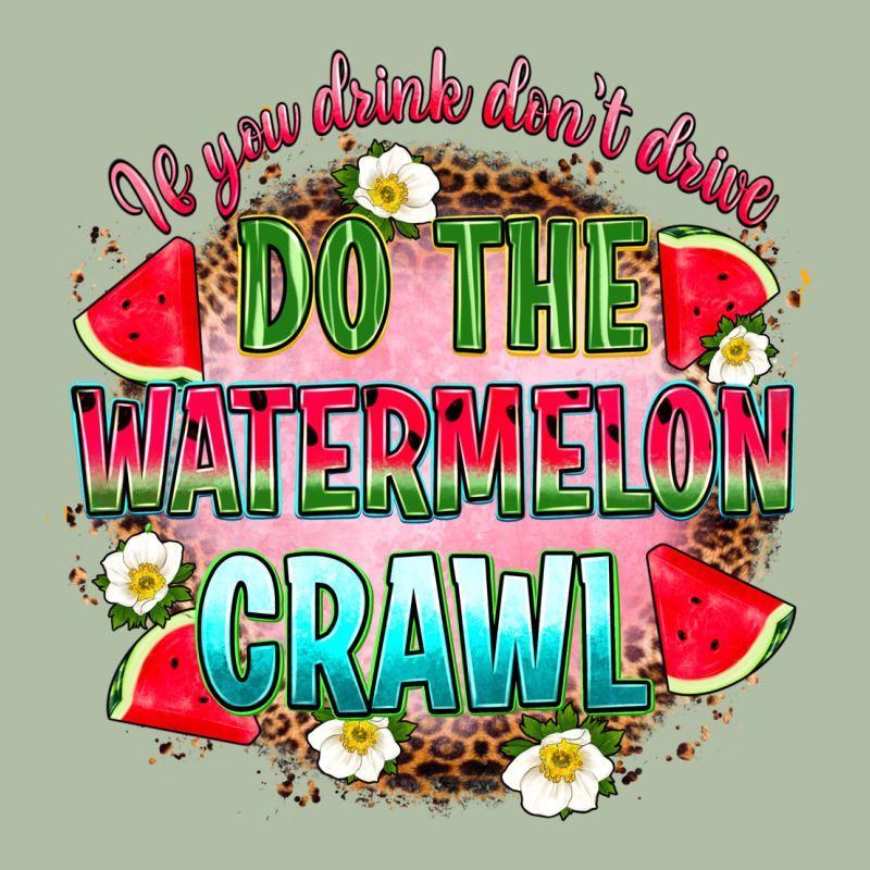 If You Drink Don't Drive Do The Watermelon Crawl Urban Heavy Tee by RanaPortraitStore | Teevron