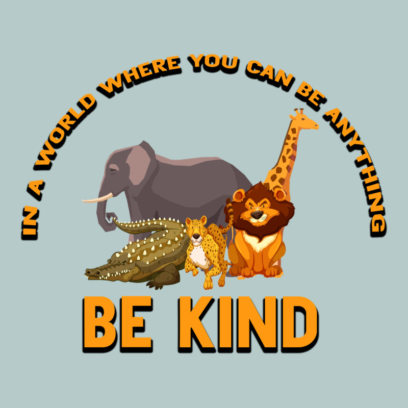 In A World Where You Can Be Anything Bee Kind Heavy Core Tee by Bettercallsaul | Teevron