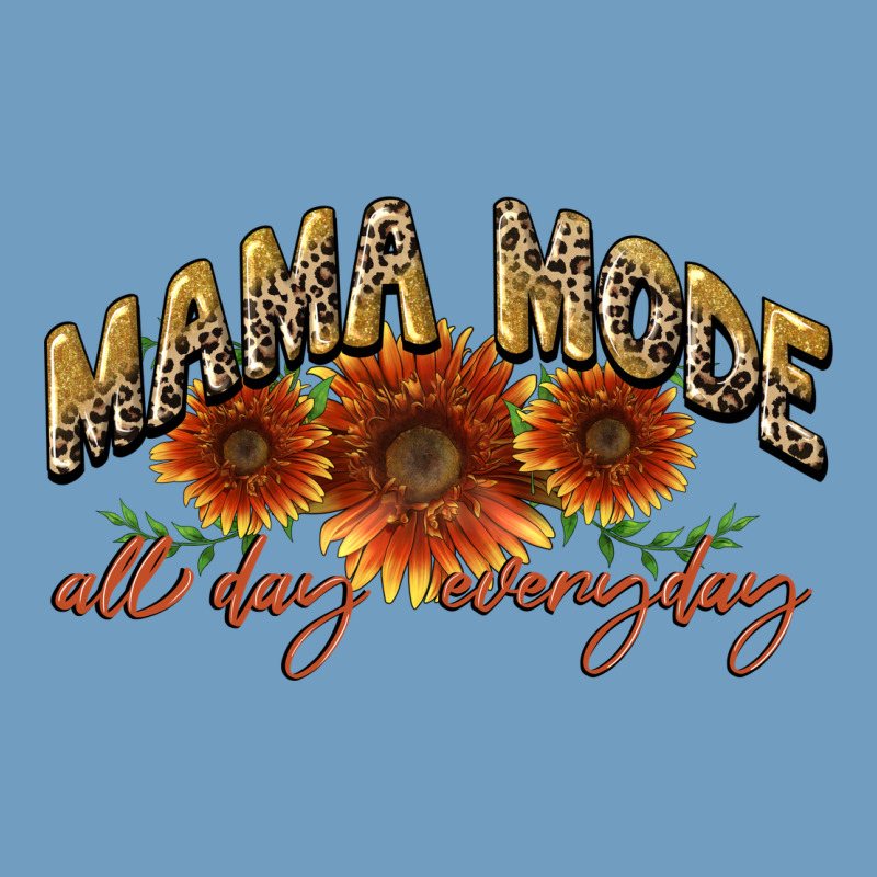Mama Mode All Day Everyday Mother's Day Urban Heavy Tee by CowGirlArtShop | Teevron