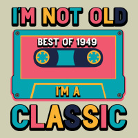 I'm Not Old Best Old Best Of 1949 I'm A Classic Heavy Core Tee | Teevron