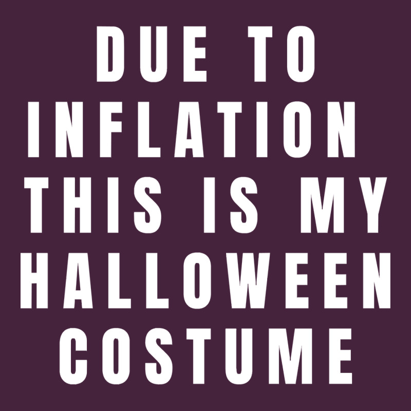Due To Inflation, This Is My Halloween Costume Pullover Premium Tee by longCreatives | Teevron