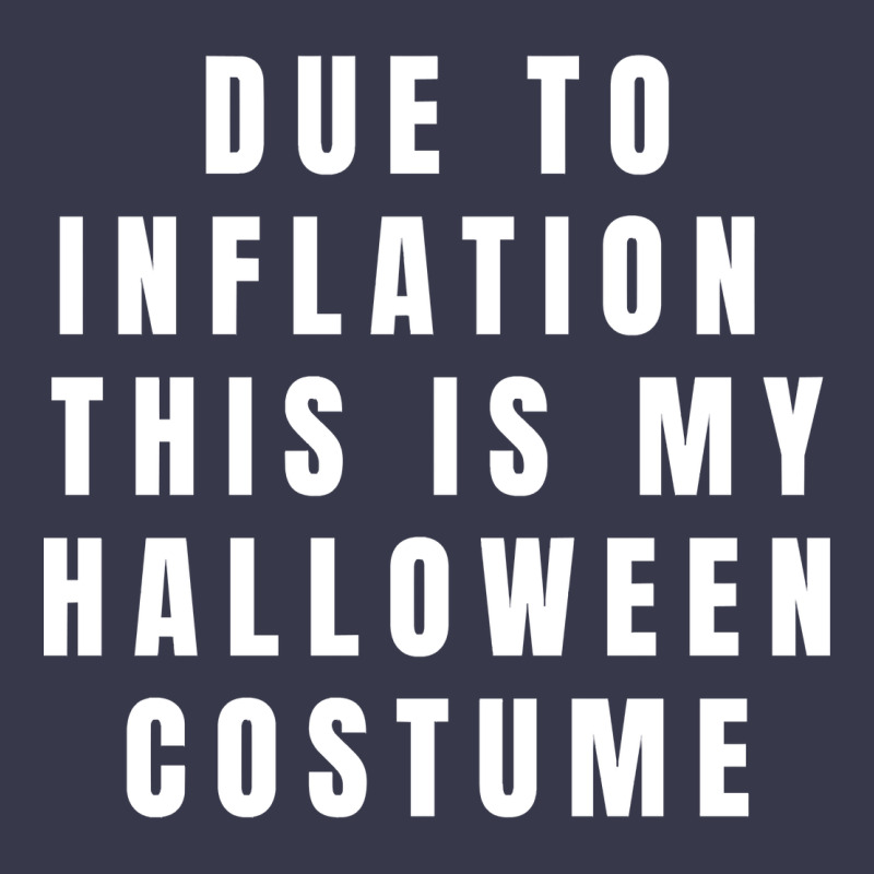 Due To Inflation, This Is My Halloween Costume Pullover Long Sleeve Tee by longCreatives | Teevron