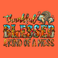 Thankful Blessed And Kind Of A Mess Premium Hoodie | Teevron