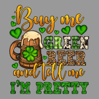 Buy Me Green Beer And Tell Me I'm Pretty Vintage Hoodie | Teevron