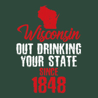 Wisconsin Out Drinking Your State Since 1848 Zipper Hoodie | Teevron