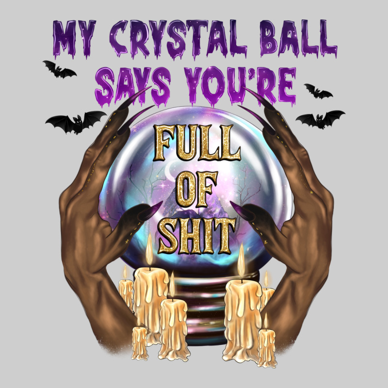 My Crystal Ball Says You're Premium Tee by texasbilliewilder | Teevron