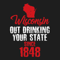 Wisconsin Out Drinking Your State Since 1848 Heavyweight Hoodie | Teevron