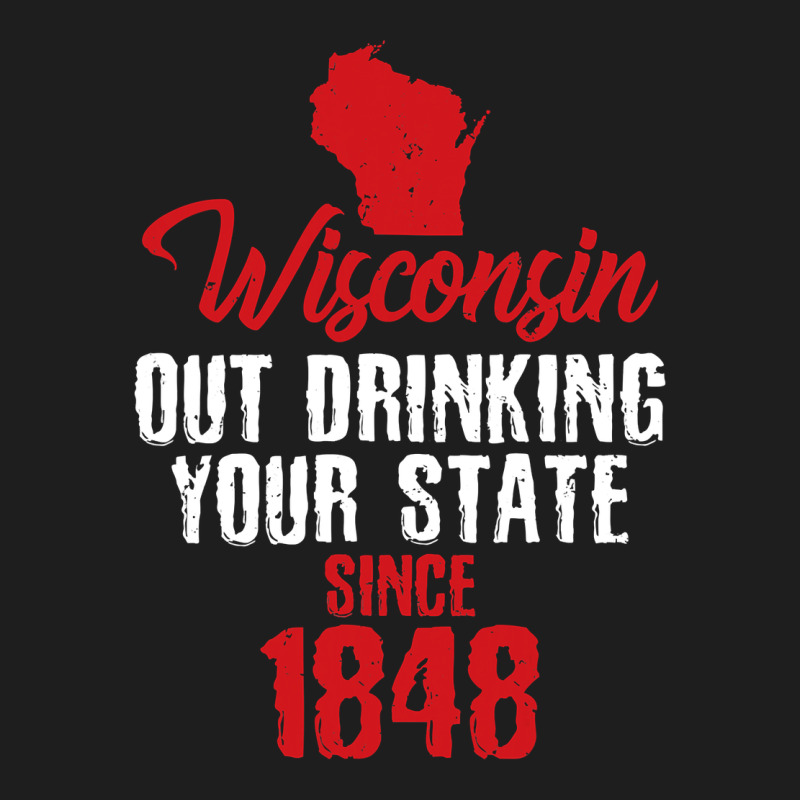 Wisconsin Out Drinking Your State Since 1848 Heavyweight Hoodie by longCreatives | Teevron