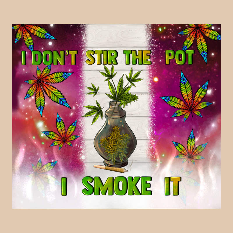 I Don't Stir The Pot I Smoke It Classic Tee by TumblerDesignByShophia | Teevron