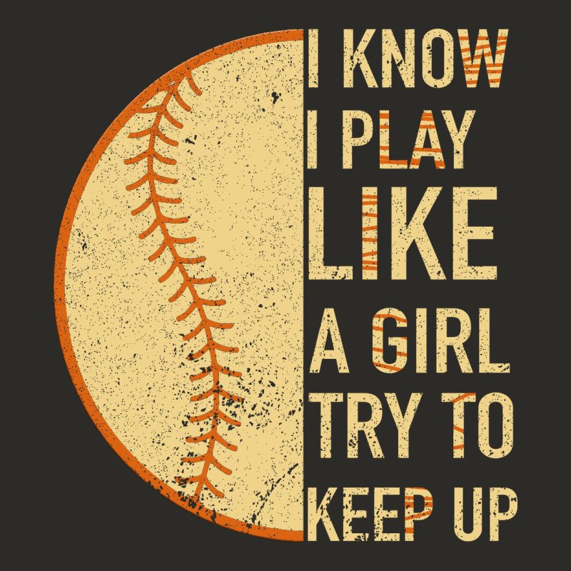 I Know I Play Like A Girl Try To Keep Up Softball Heavy Core Tee by Bettercallsaul | Teevron