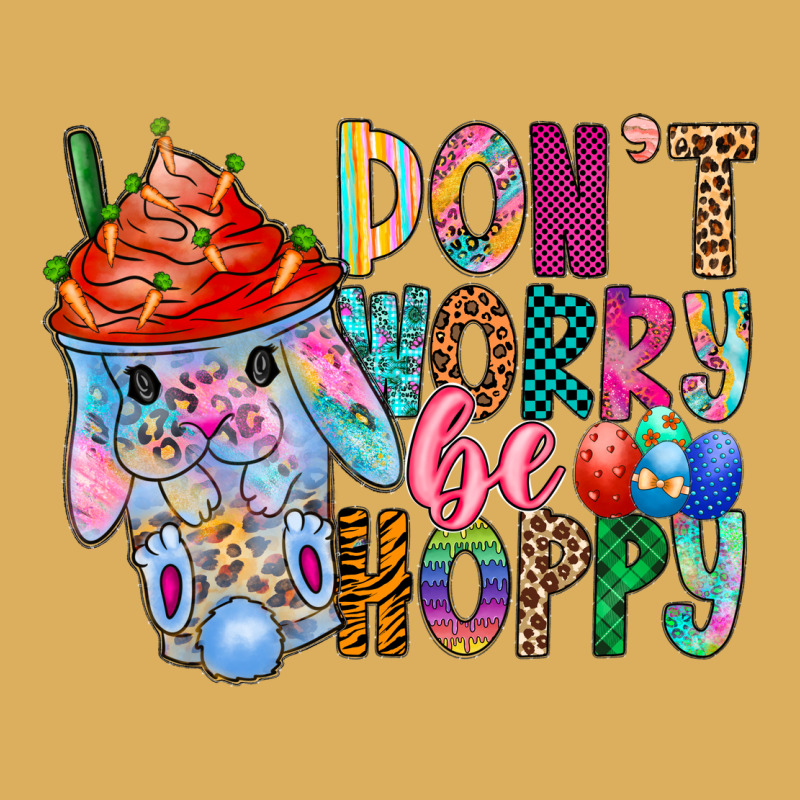 Don T Worry Be Hoppy Easter Premium Hoodie by CowhideDigitalArt | Teevron