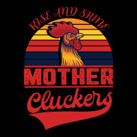 Rise And Shine Mother Cluckers Heavy Core Tee | Teevron