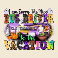 I Am Sorry The Nice Bus Driver Is On Vacation Premium Tee | Teevron