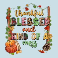 Thankful Blessed And Kind Of A Mess Ladies Tee | Teevron