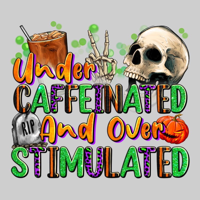 Under Caffeinated And Over Stimulated Premium Tee by texasbilliewilder | Teevron