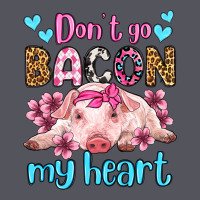 Don't Go Bacon My Heart Olivia Vintage Hoodie | Teevron