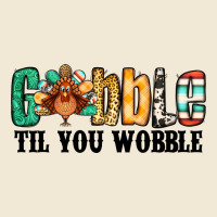 Gobble Til You Wobble Thanksgiving Turkey Premium Tee | Teevron