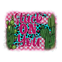 stuck on you cactus | Teevron