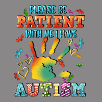 Please Be Patient With Me I Have Autism Vintage Tee | Teevron