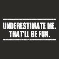 Underestimate Me That Ll Be Fun Heavy Core Tee | Teevron