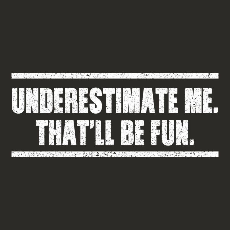 Underestimate Me That Ll Be Fun Heavy Core Tee by Bettercallsaul | Teevron