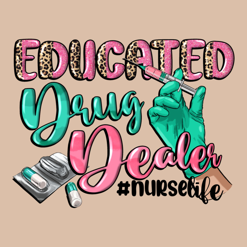 Educated Drug Dealer Nurse Life Urban Heavy Tee by CowGirlArtShop | Teevron