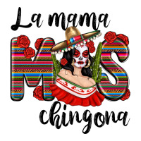 La Mama Mos Chingona Premium Tee | Teevron