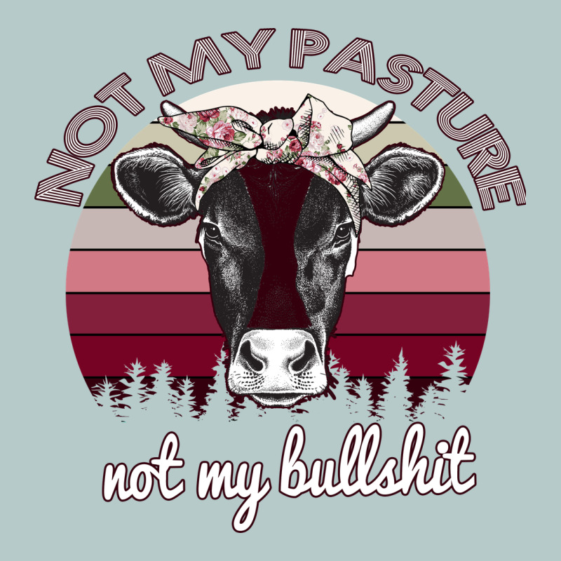 Not My Pasture Not My Bullshit Heavy Core Tee by Bettercallsaul | Teevron