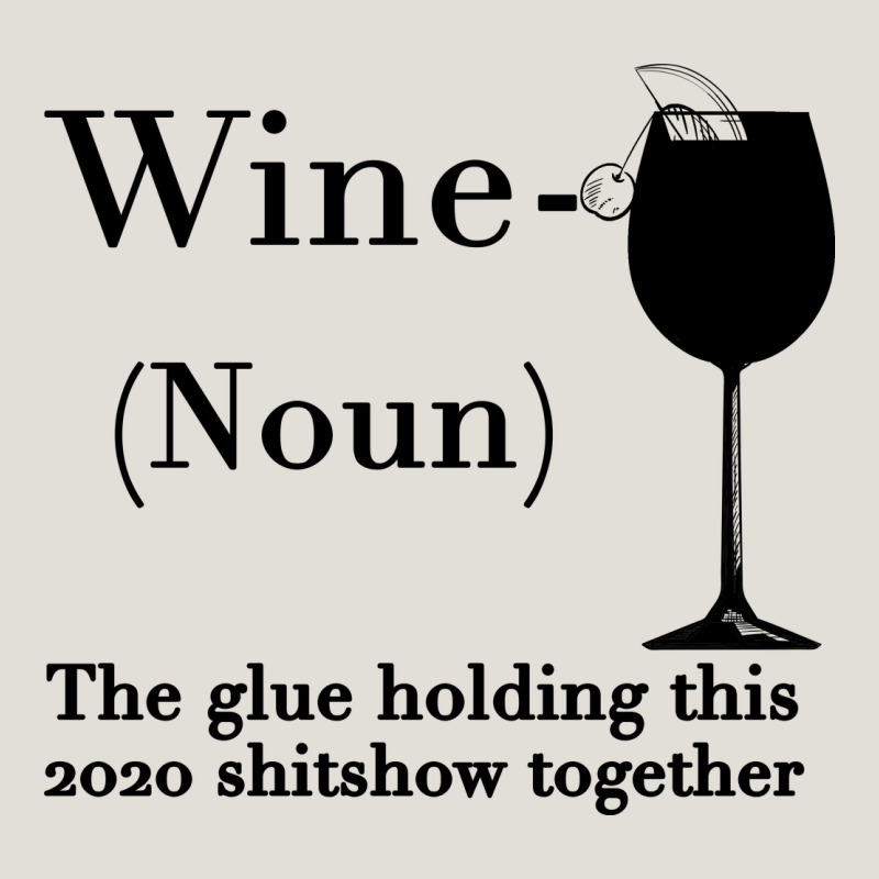 Wine The Glue Holding This 2020 Shitshow Together Heavy Core Tee by Bettercallsaul | Teevron