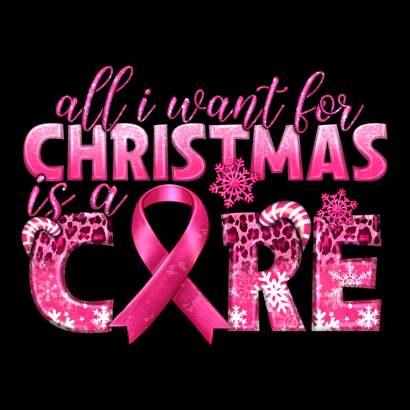 All I Want For Christmas Is A Cure Breast Cancer Ladies Tee by texasbilliewilder | Teevron