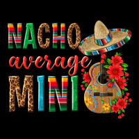 Nacho Average Mini Premium Tee | Teevron
