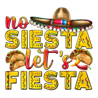 No Siesta Let's Fiesta | Teevron