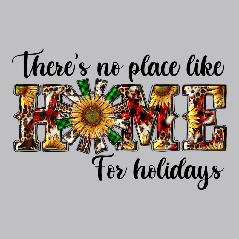 There's No Place Like Home For Holidays Long Sleeve Tee by RanaPortraitStore | Teevron