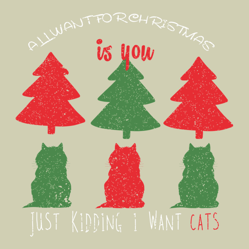 All Want For Christmas Is You Just Kidding I Want Cats Heavy Core Tee by Bettercallsaul | Teevron