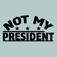 Not My President Heavy Core Tee | Teevron