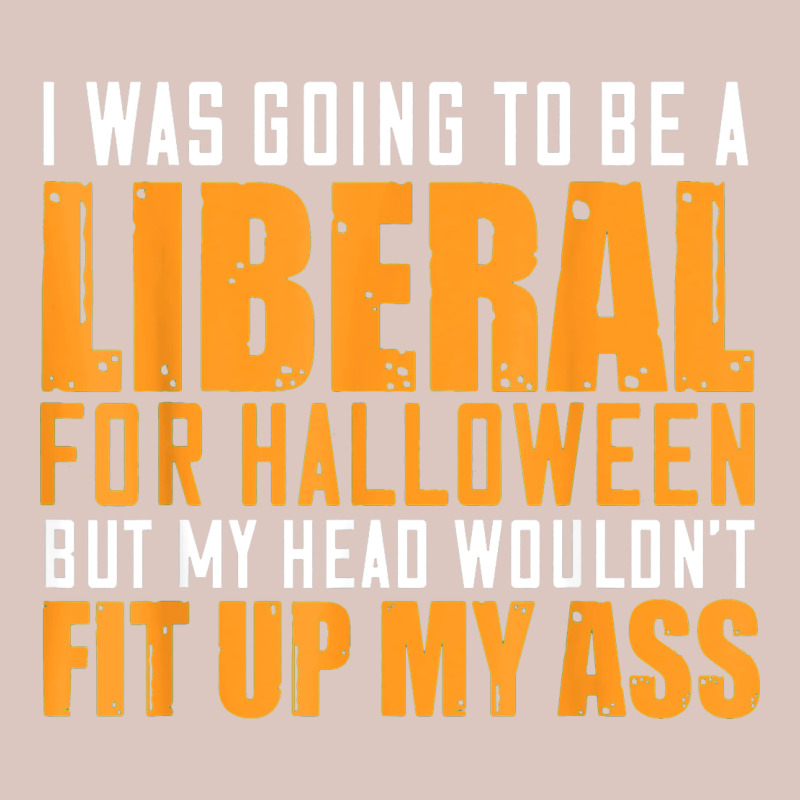 I Was Going To Be A Liberal For Halloween But My Head Premium Hoodie by longCreatives | Teevron