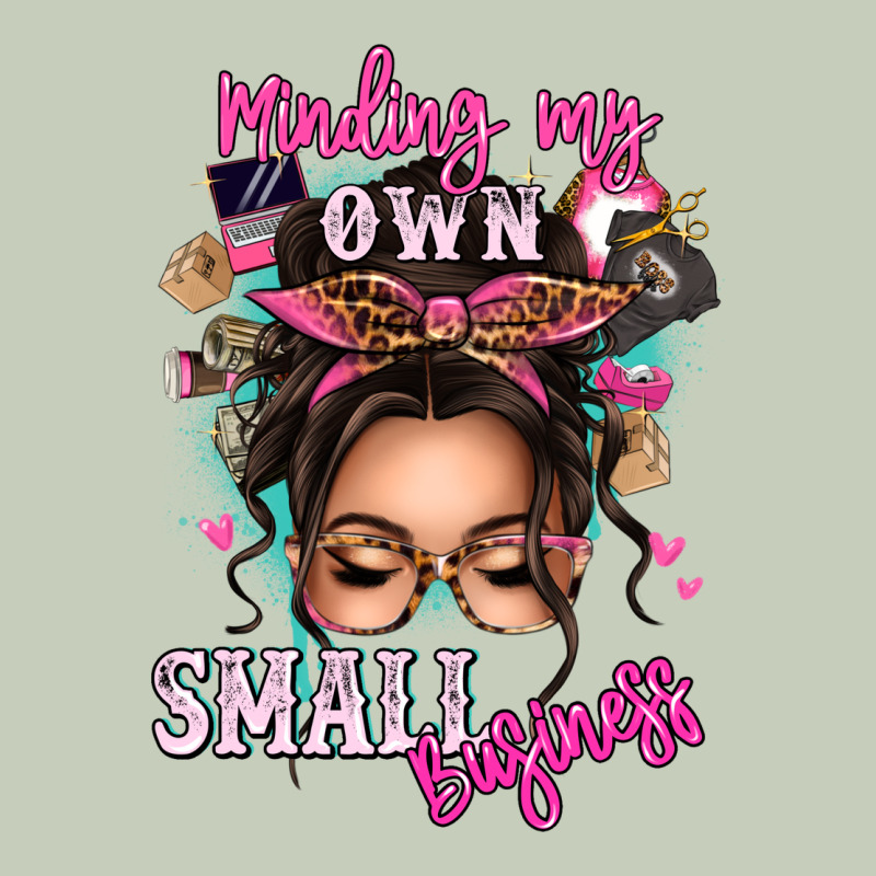Minding My Own Small Business Messy Bun Ladies Tee by texasbilliewilder | Teevron