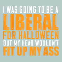 I Was Going To Be A Liberal For Halloween But My Head Heavy Core Tee | Teevron