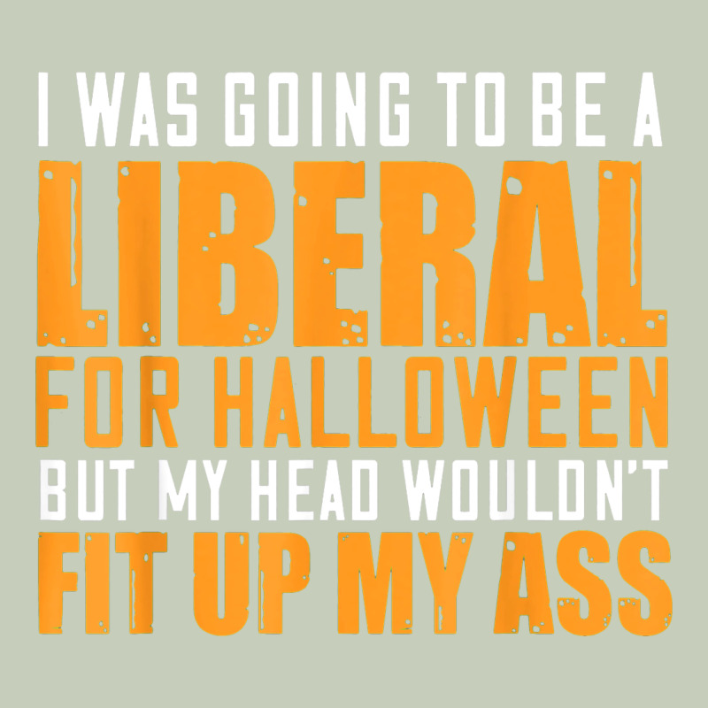 I Was Going To Be A Liberal For Halloween But My Head Long Sleeve Tee by longCreatives | Teevron