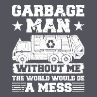 Garbage Man Gift T  Shirt Recycling Trash Garbage Man T  Shirt Vintage Hoodie | Teevron