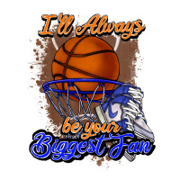 I'll Always Be Your Biggest Fan Basketball Premium Tee | Teevron
