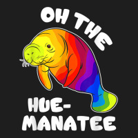 Oh The Hue Manatee Funny Manatee Shirts Manatee Gifts T Shirt Heavyweight Hoodie | Teevron