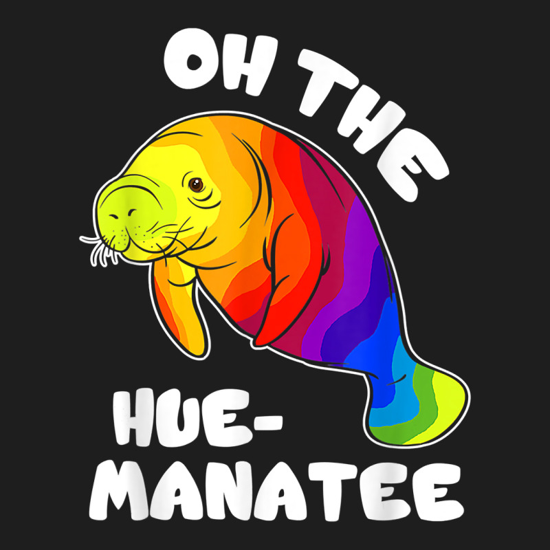 Oh The Hue Manatee Funny Manatee Shirts Manatee Gifts T Shirt Heavyweight Hoodie by longCreatives | Teevron