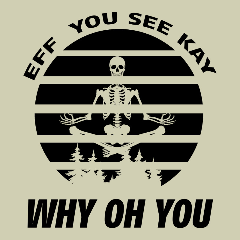 Eff You See Kay Why Oh You Skeleton Yogas Vintage Heavy Core Tee by Bettercallsaul | Teevron