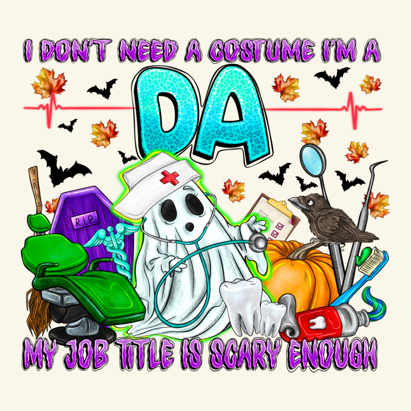 I Don't Need A Costume Im A Da My Job Title Is Sca Premium Hoodie by CowhideDigitalArt | Teevron