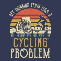 My Drinking Team Has A Cycling Problem Cotton T Shirt Funny Dad Gift C Heavyweight Hoodie | Teevron
