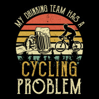 My Drinking Team Has A Cycling Problem Cotton T Shirt Funny Dad Gift C Urban Hoodie | Teevron