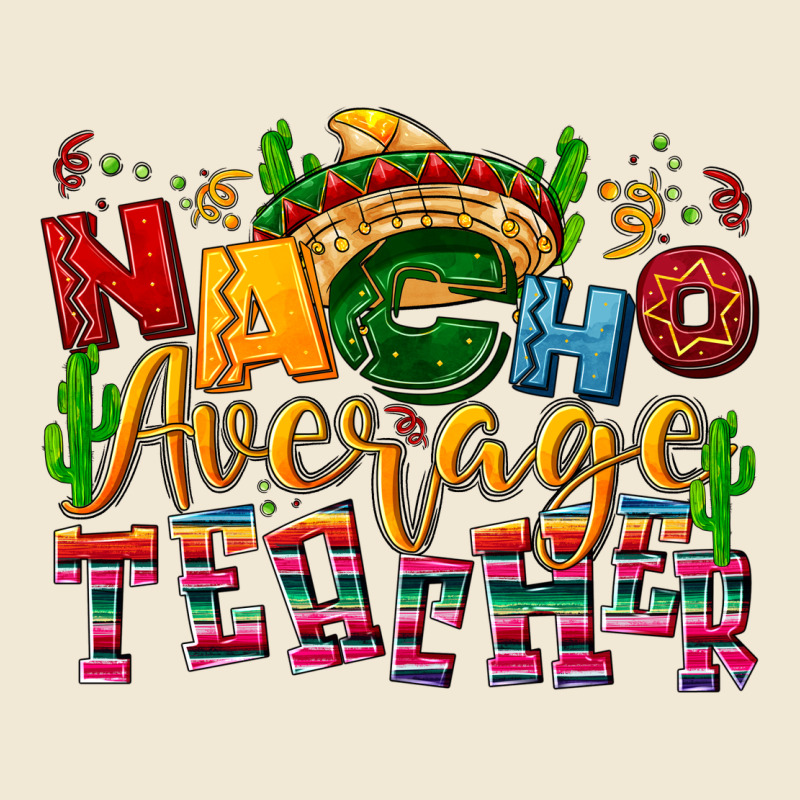 Nacho Average Teacher Ladies Tee by NancyCooperArtShop | Teevron